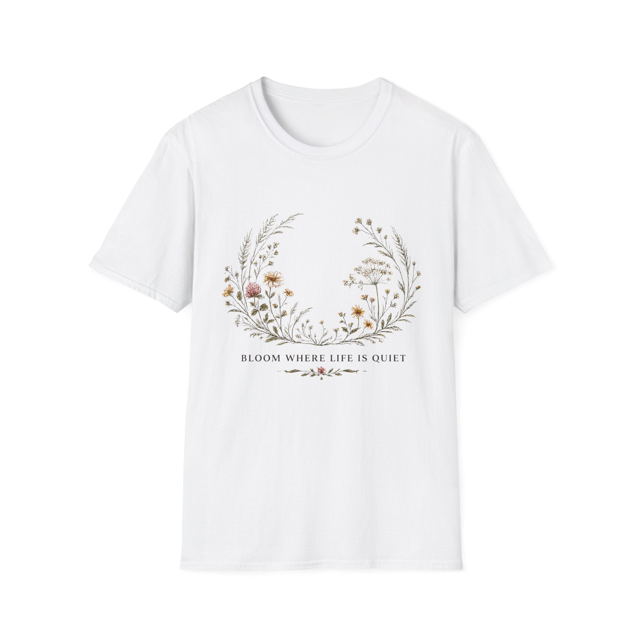 Floral Meadow T-Shirt — 'Bloom Where Life is Quiet' Botanical Graphic Tee