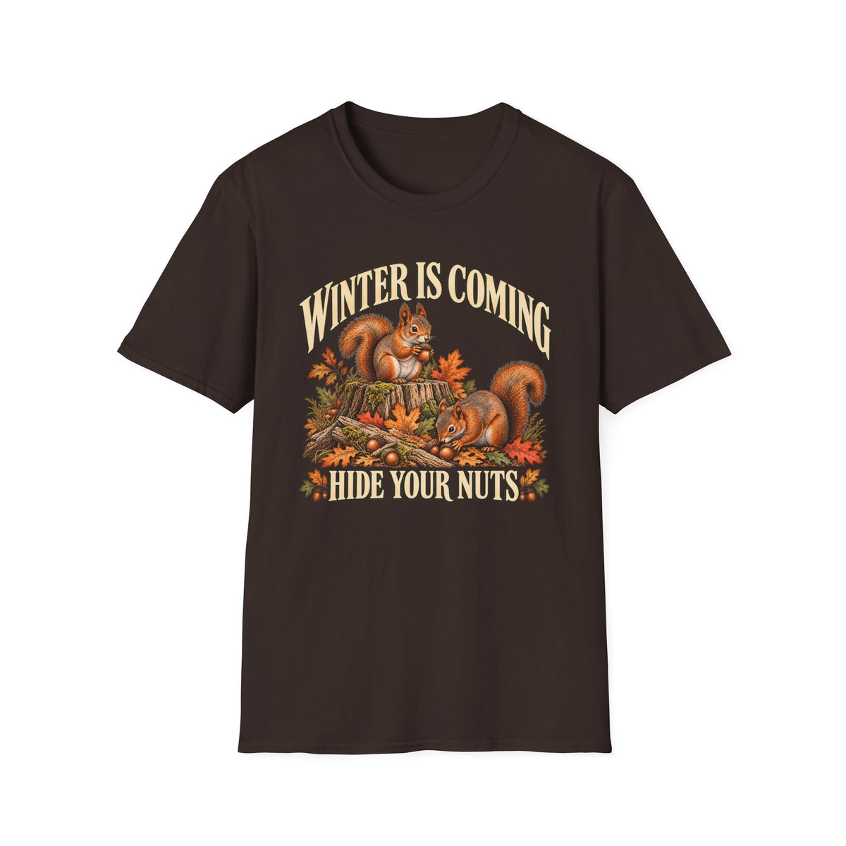 Winter Is Coming Hide Your Nuts Squirrel T-Shirt