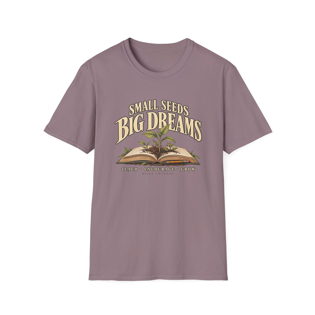 Small Seeds, Big Dreams Teaching T-Shirt — Inspirational Teacher Gardening Tee
