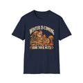 Winter Is Coming Hide Your Nuts Squirrel T-Shirt