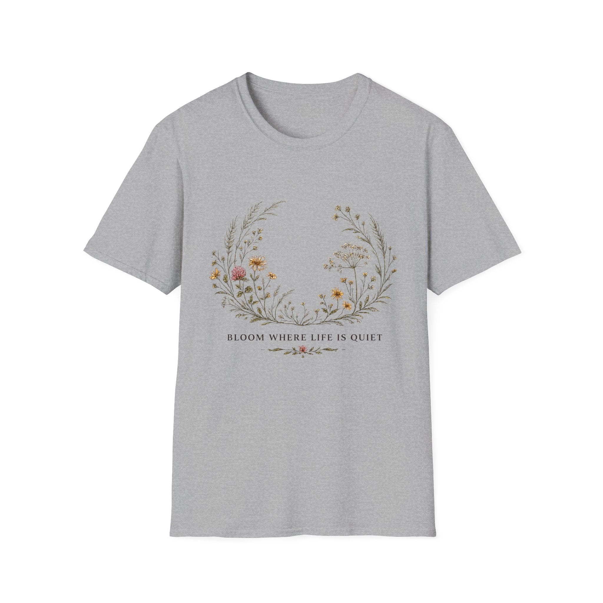 Floral Meadow T-Shirt — 'Bloom Where Life is Quiet' Botanical Graphic Tee