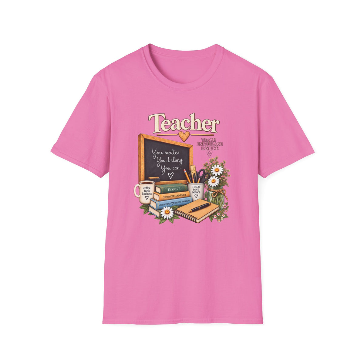 Teacher Appreciation T-Shirt – 'You Matter, You Belong, You Are Seen' Chalkboard Design