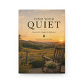 Find Your Quiet Hardcover Journal — Lined Reflection Notebook for Mindfulness & Gratitude