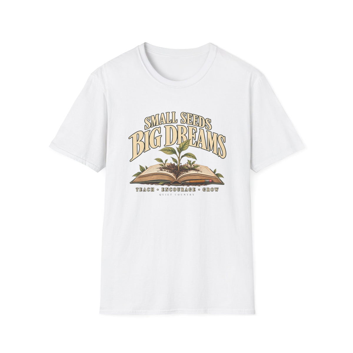 Small Seeds, Big Dreams Teaching T-Shirt — Inspirational Teacher Gardening Tee