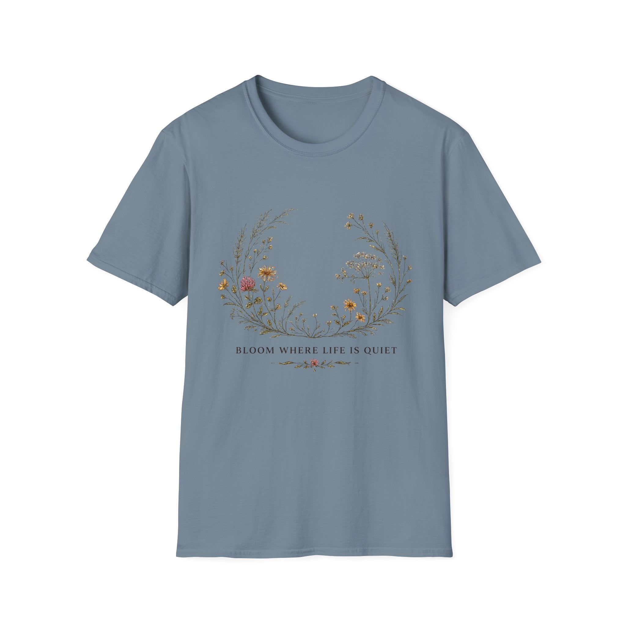 Floral Meadow T-Shirt — 'Bloom Where Life is Quiet' Botanical Graphic Tee