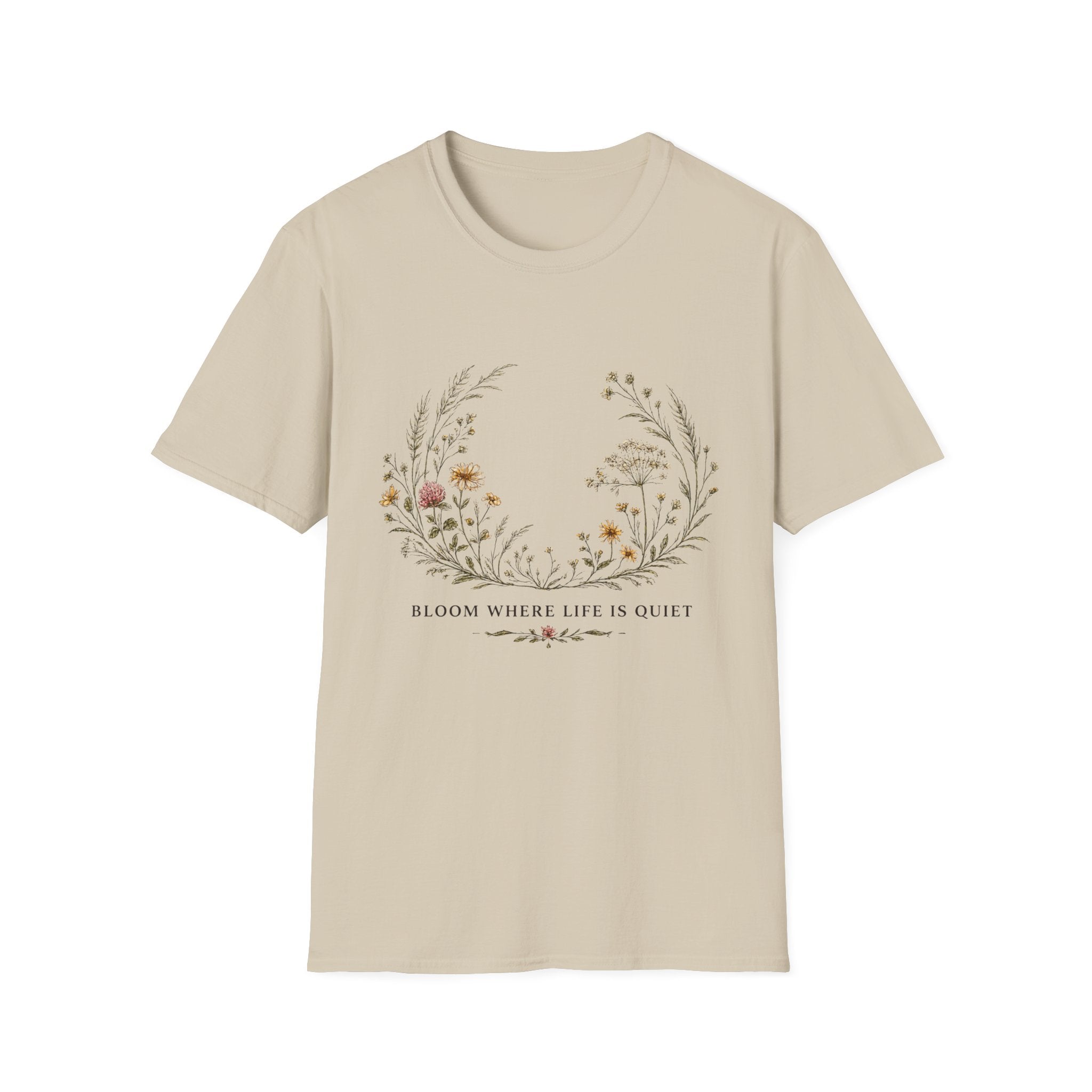Floral Meadow T-Shirt — 'Bloom Where Life is Quiet' Botanical Graphic Tee