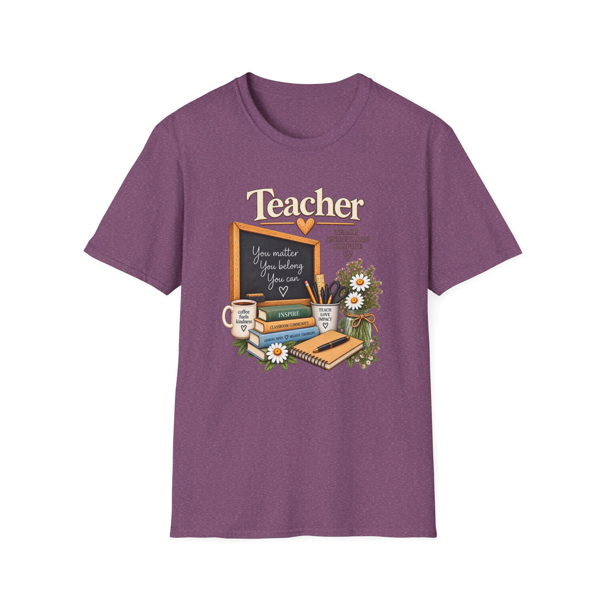 Teacher Appreciation T-Shirt – 'You Matter, You Belong, You Are Seen' Chalkboard Design