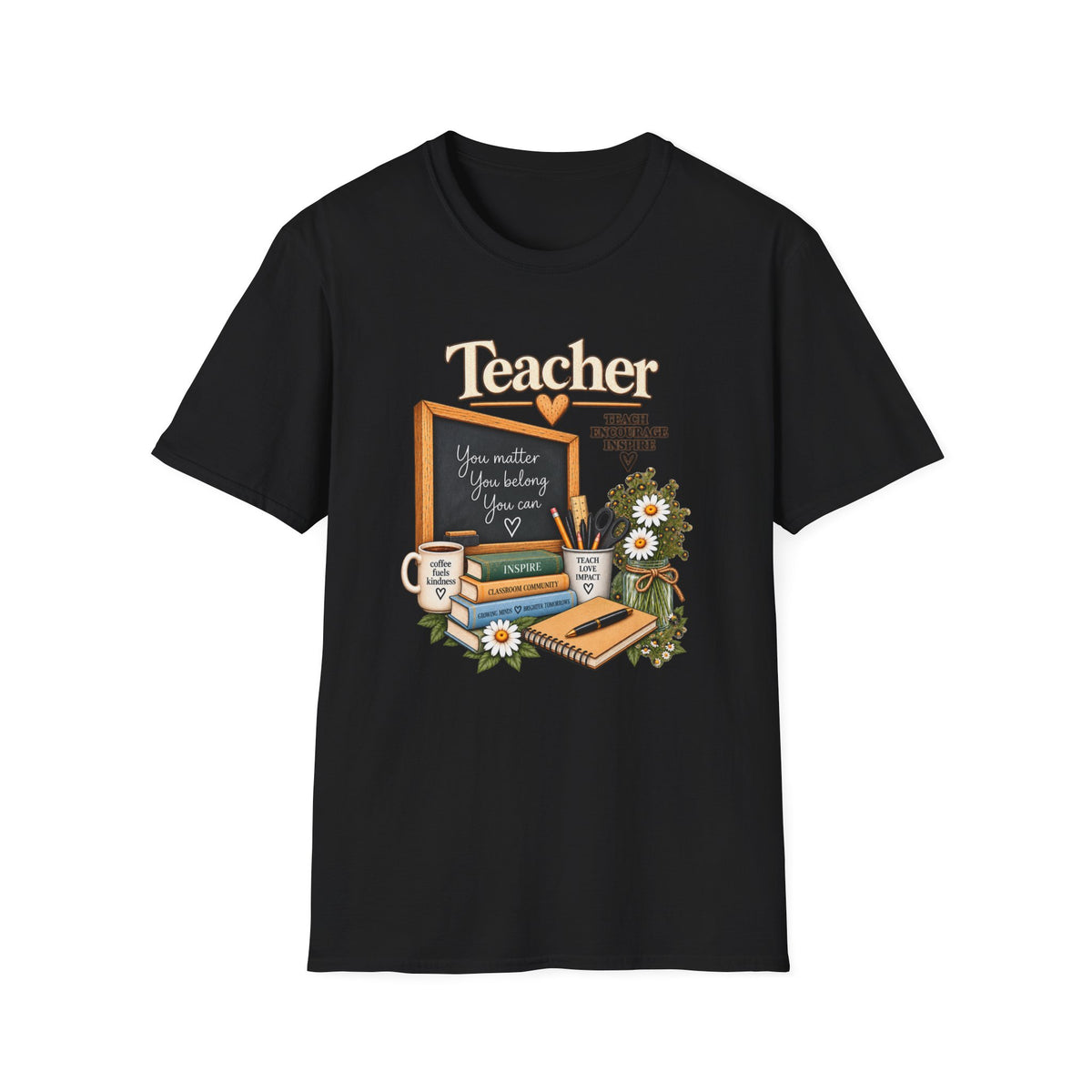 Teacher Appreciation T-Shirt – 'You Matter, You Belong, You Are Seen' Chalkboard Design