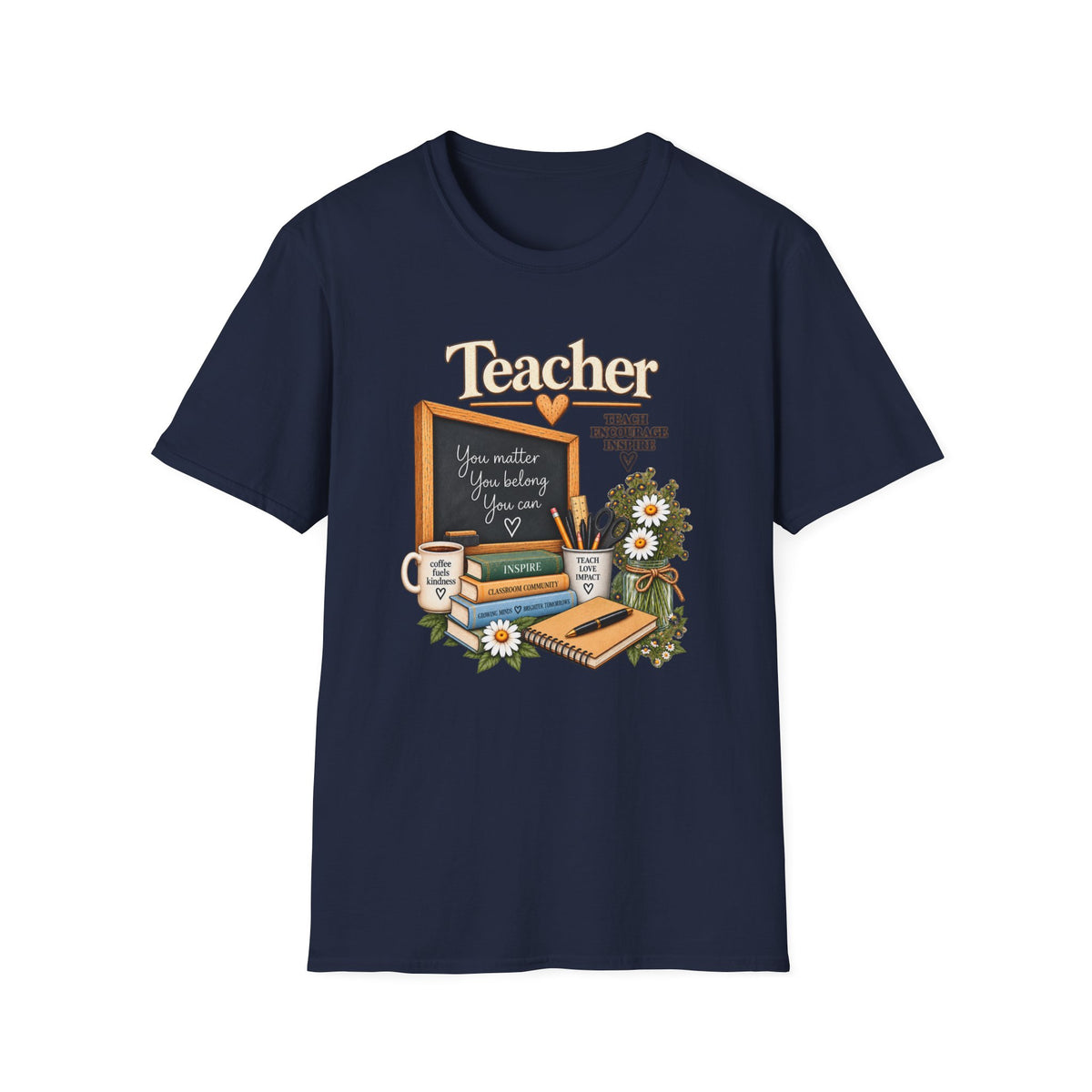 Teacher Appreciation T-Shirt – 'You Matter, You Belong, You Are Seen' Chalkboard Design